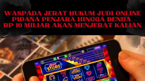 Jerat Hukum Judi Online: Penjara hingga Denda Rp1 Miliar .